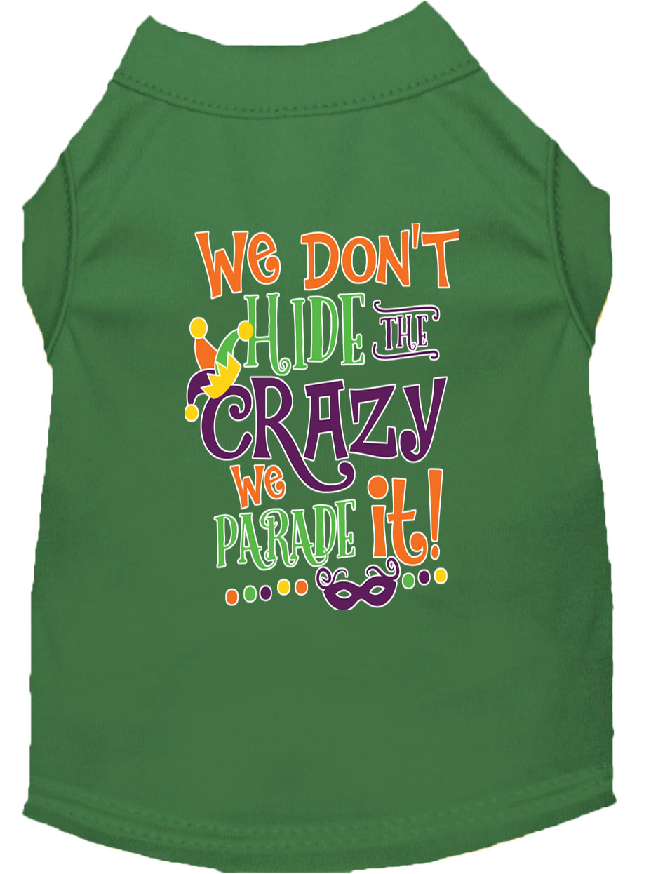 We Don't Hide the Crazy Screen Print Mardi Gras Dog Shirt Green Lg